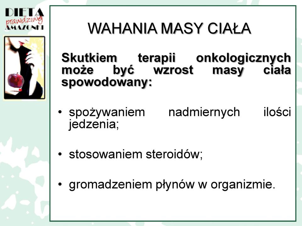 spowodowany: spożywaniem nadmiernych ilości