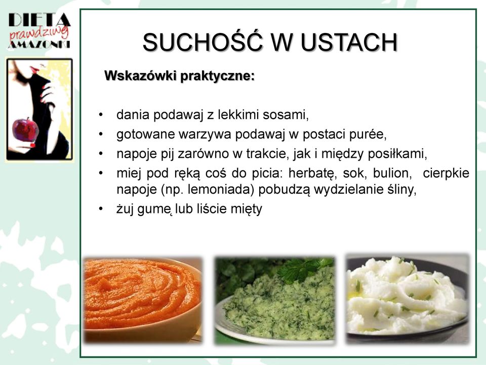 i między posiłkami, miej pod ręką coś do picia: herbatę, sok, bulion,