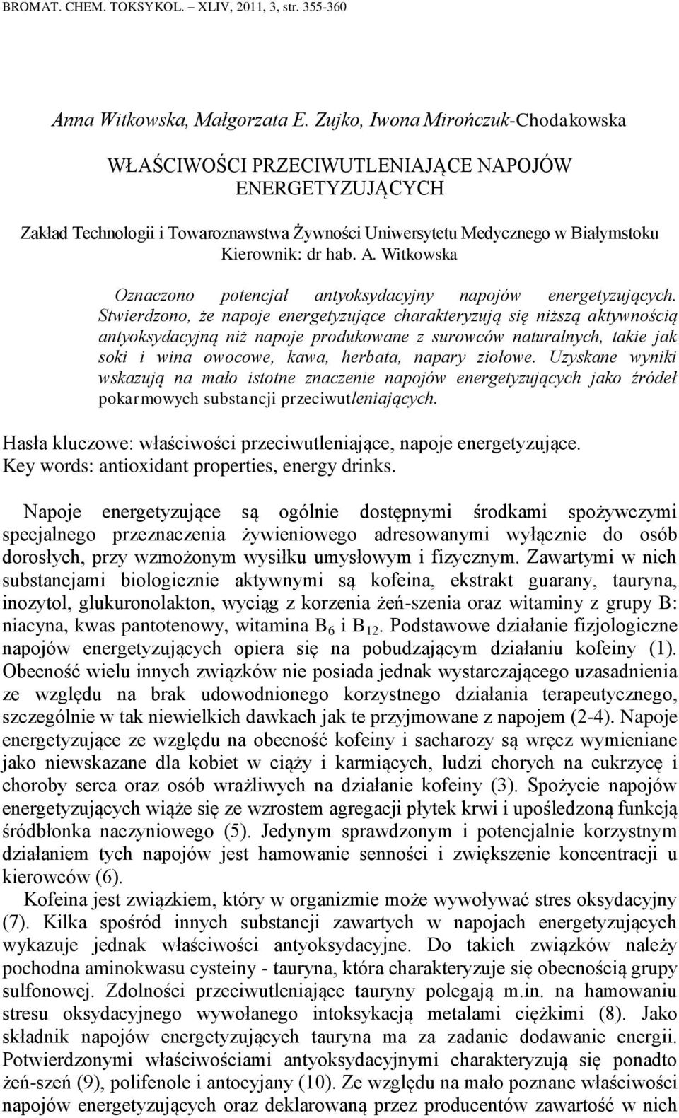 Witkowska Oznaczono potencjał antyoksydacyjny napojów energetyzujących.