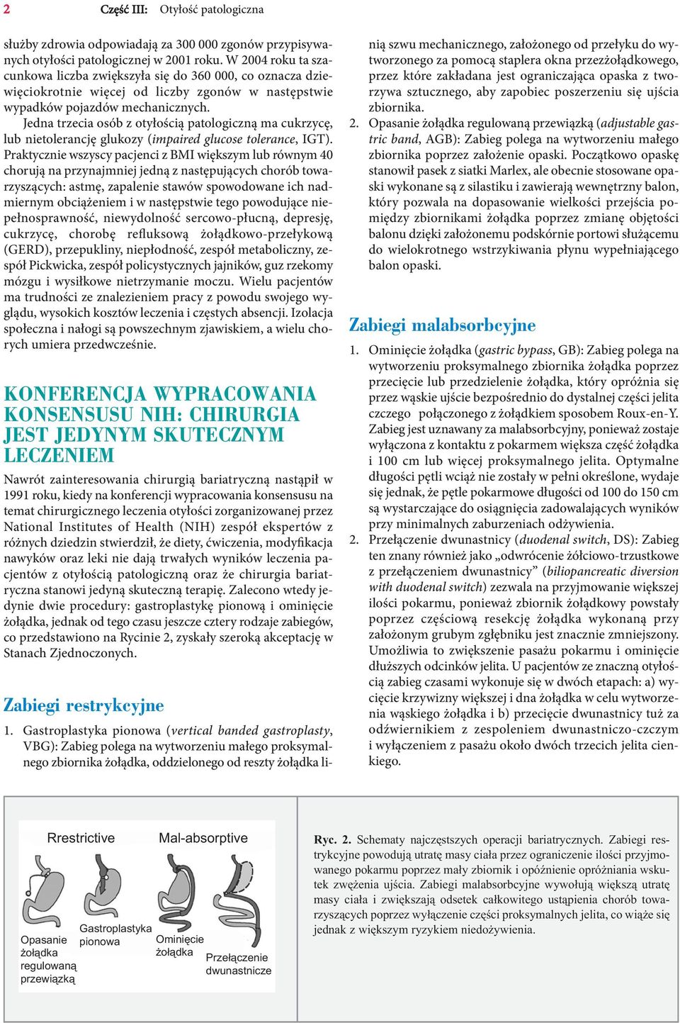 Jedna trzecia osób z otyłością patologiczną ma cukrzycę, lub nietolerancję glukozy (impaired glucose tolerance, IGT).