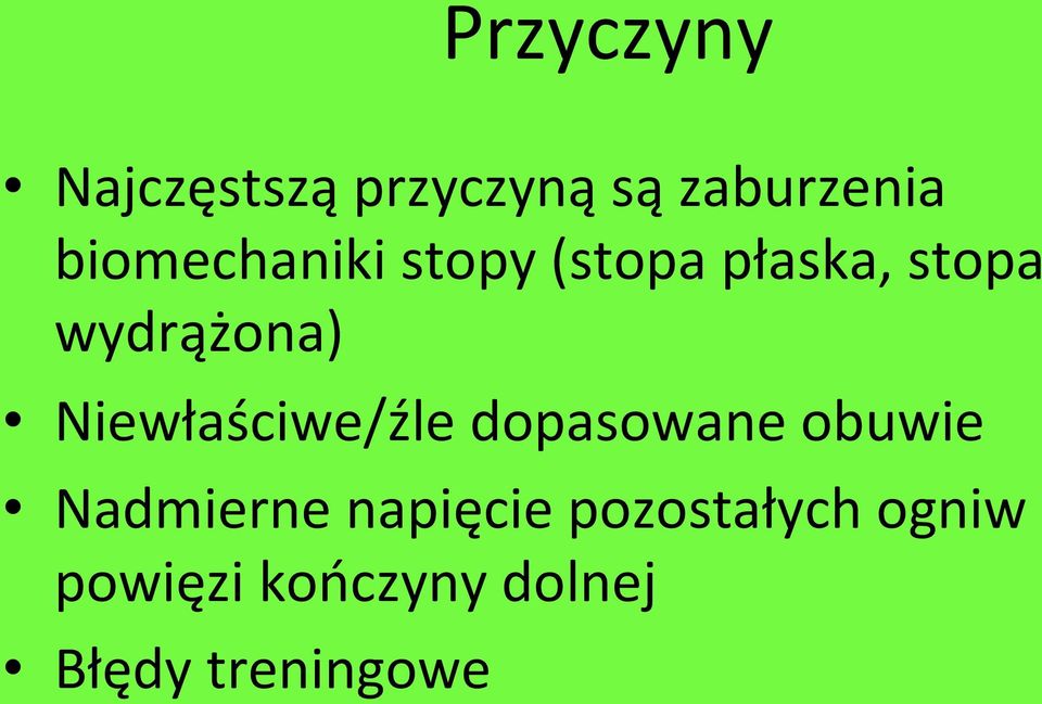 Niewłaściwe/źle dopasowane obuwie Nadmierne