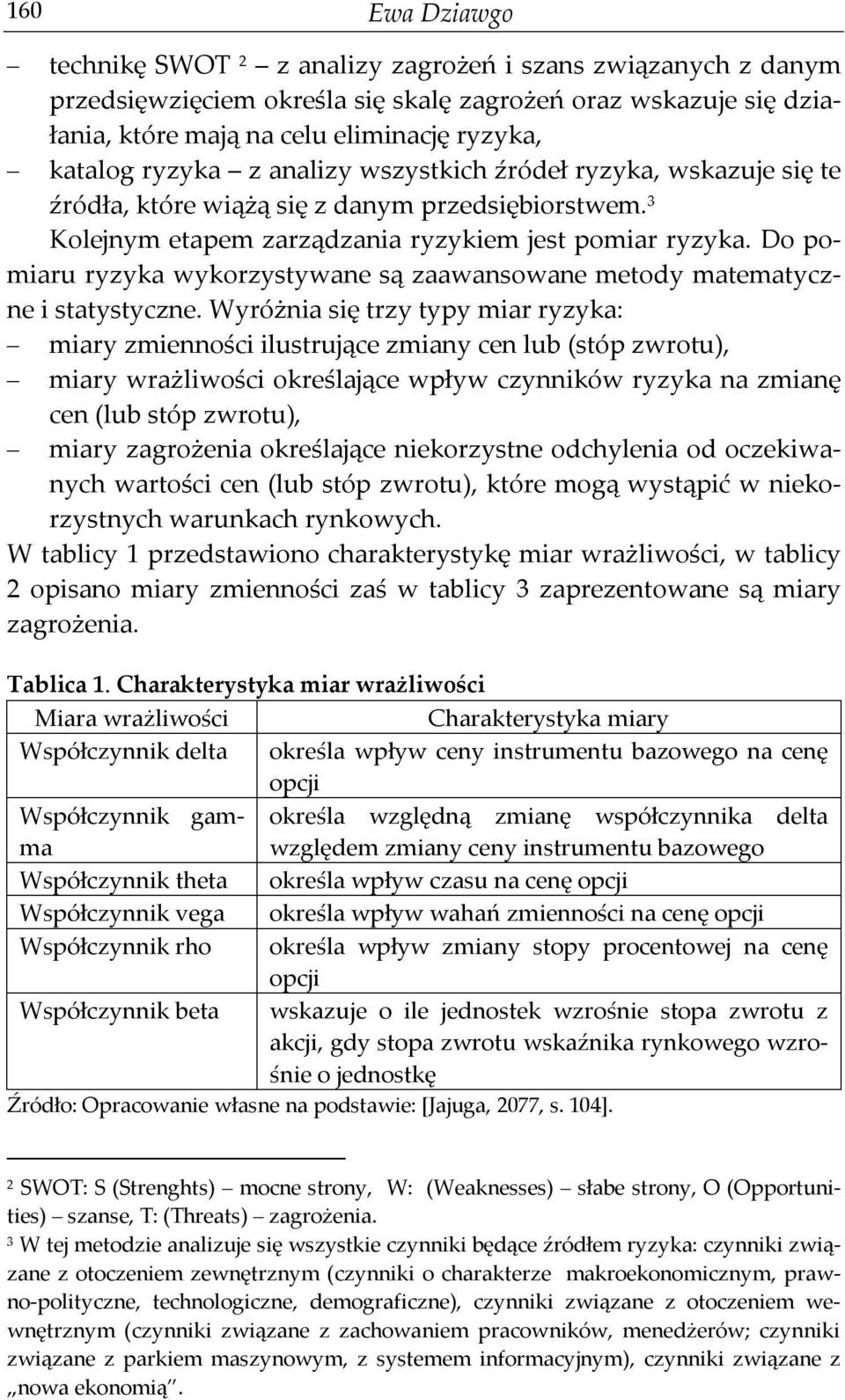 Do pomiaru wykorzystywane są zaawansowane metody matematyczne i statystyczne.