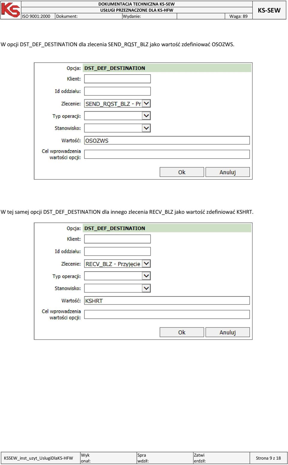 W tej samej opcji DST_DEF_DESTINATION dla innego