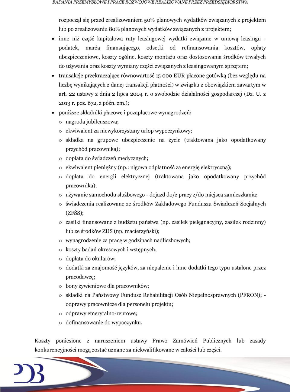 koszty wymiany części związanych z leasingowanym sprzętem; transakcje przekraczające równowartość 15 000 EUR płacone gotówką (bez względu na liczbę wynikających z danej transakcji płatności) w