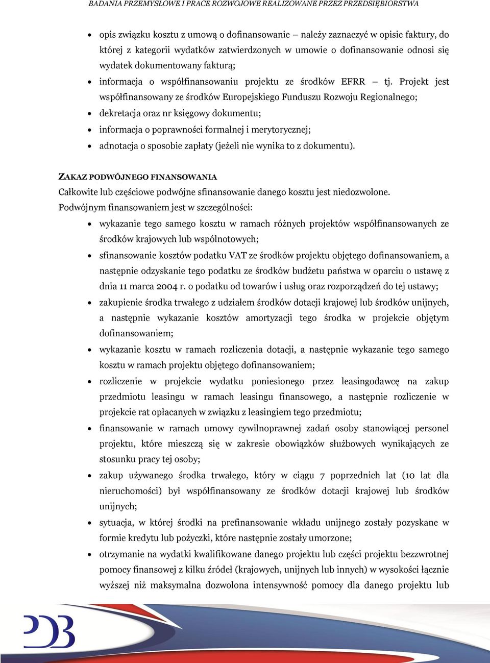 Projekt jest współfinansowany ze środków Europejskiego Funduszu Rozwoju Regionalnego; dekretacja oraz nr księgowy dokumentu; informacja o poprawności formalnej i merytorycznej; adnotacja o sposobie