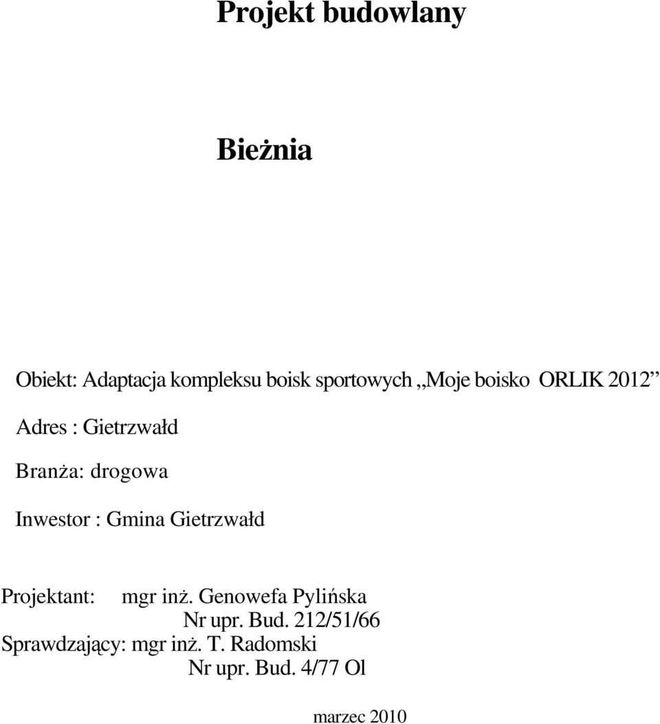 Gmina Gietrzwałd Projektant: mgr inż. Genowefa Pylińska Nr upr. Bud.