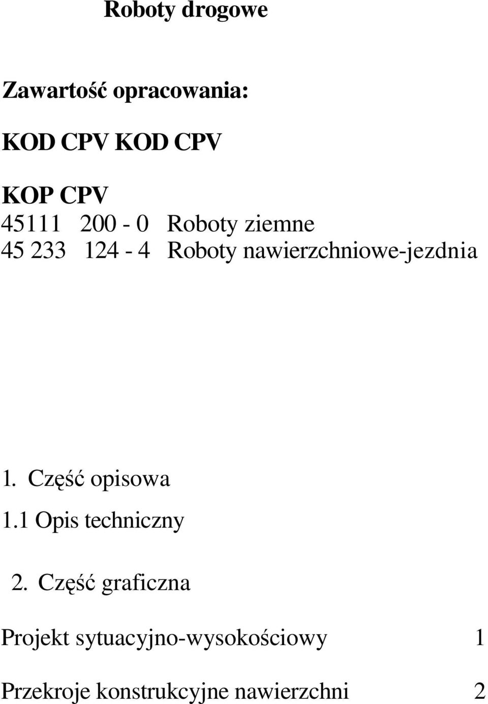 nawierzchniowe-jezdnia 1. Część opisowa 1.1 Opis techniczny 2.