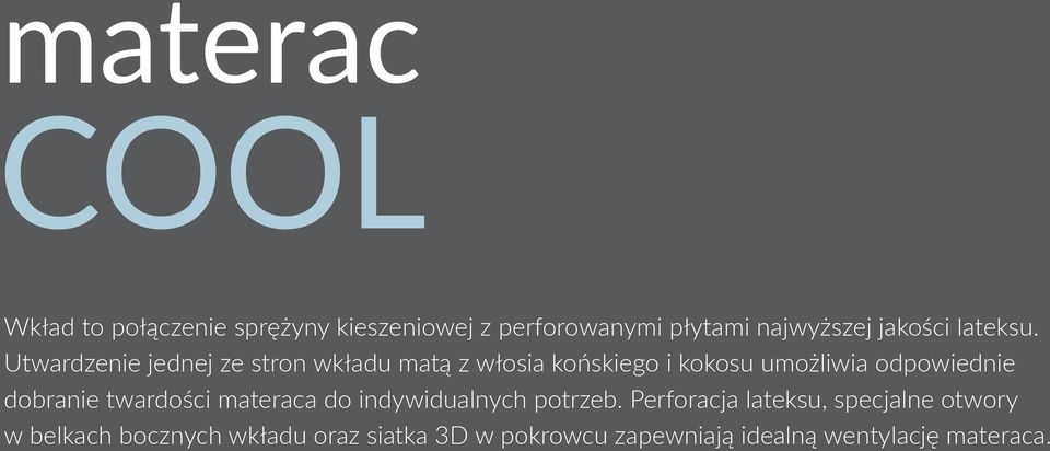 Utwardzenie jednej ze stron wkładu matą z włosia końskiego i kokosu umożliwia odpowiednie