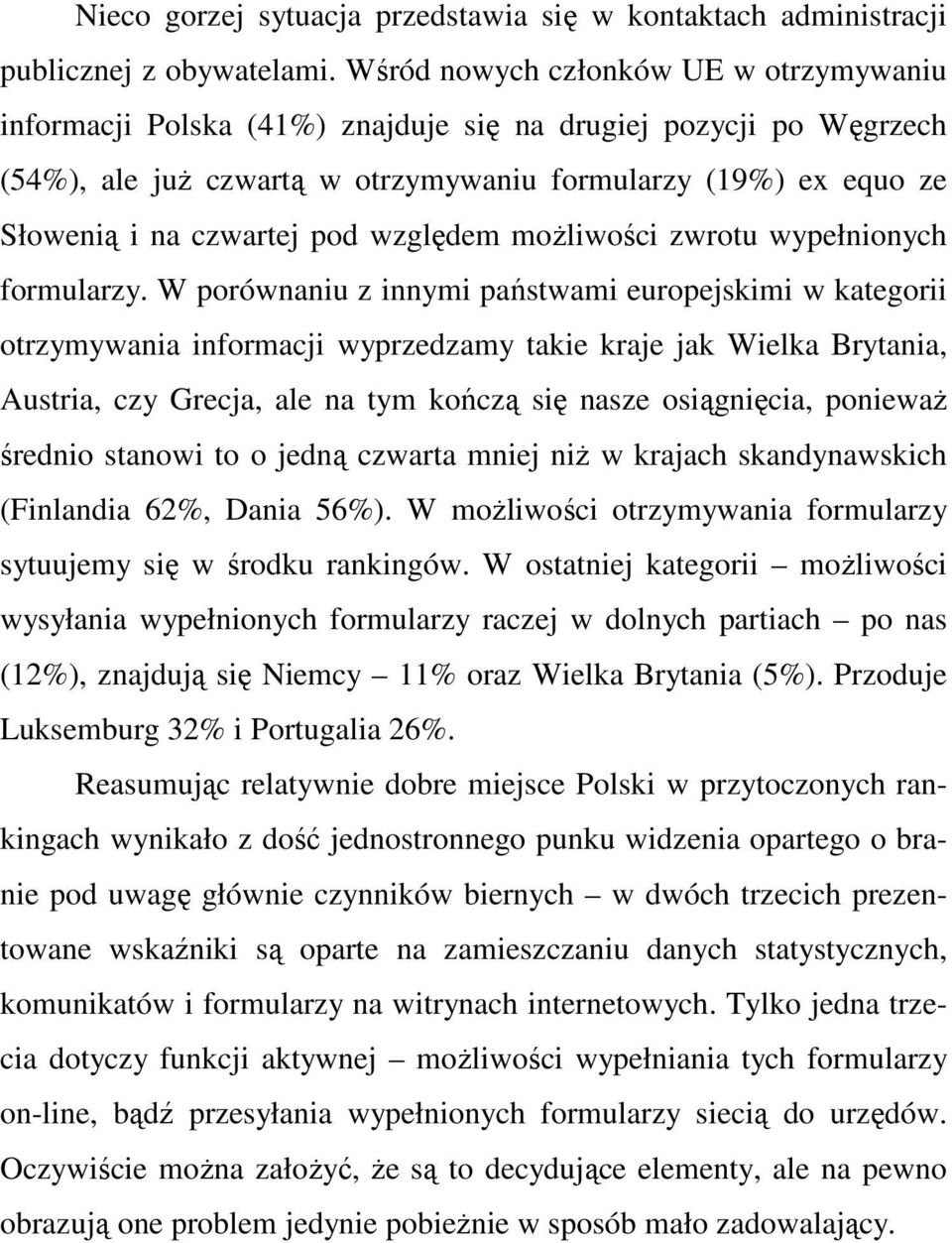 pod względem moŝliwości zwrotu wypełnionych formularzy.