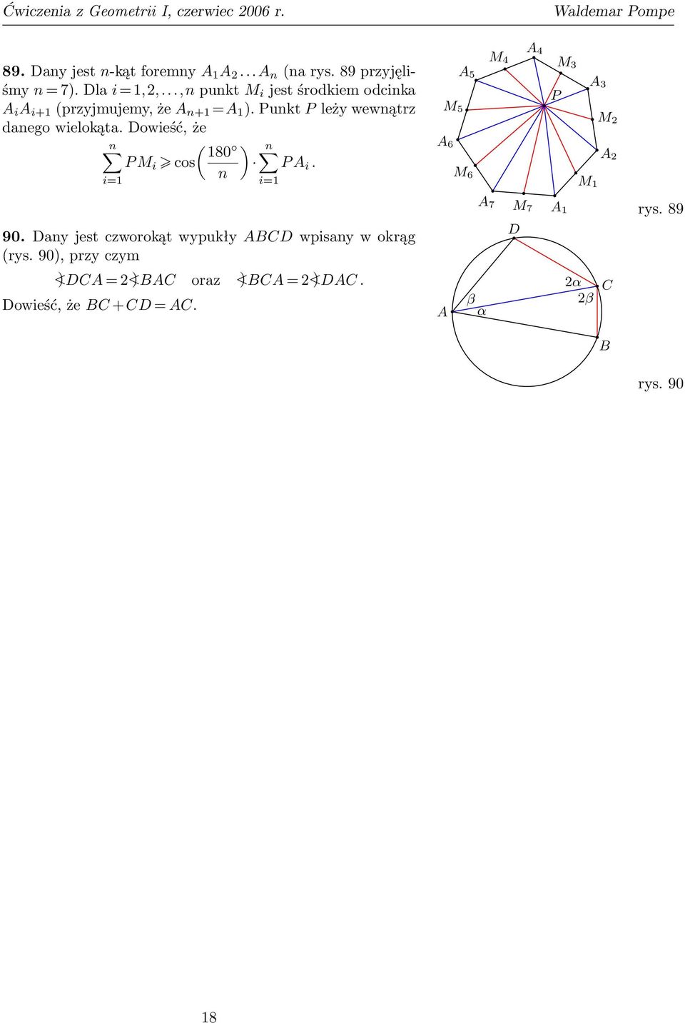 unkt leży wewnątrz danego wielokąta. owieść, że n ( 180 ) n i cos i. n i=1 90.
