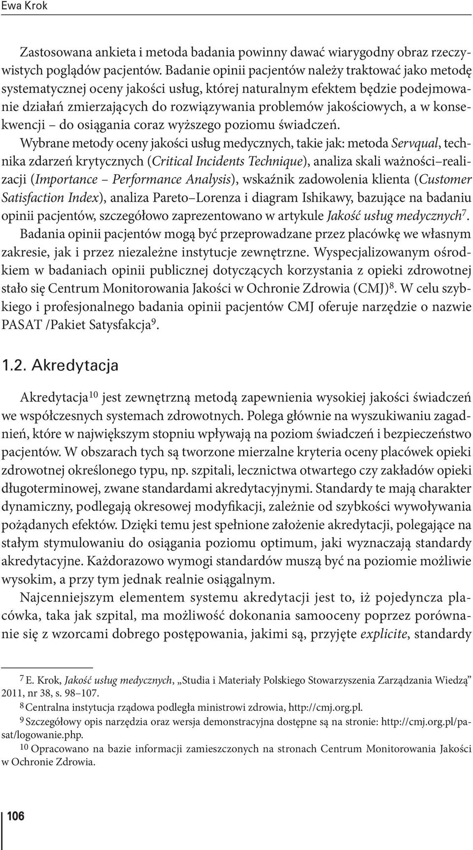 a w konsekwencji do osiągania coraz wyższego poziomu świadczeń.