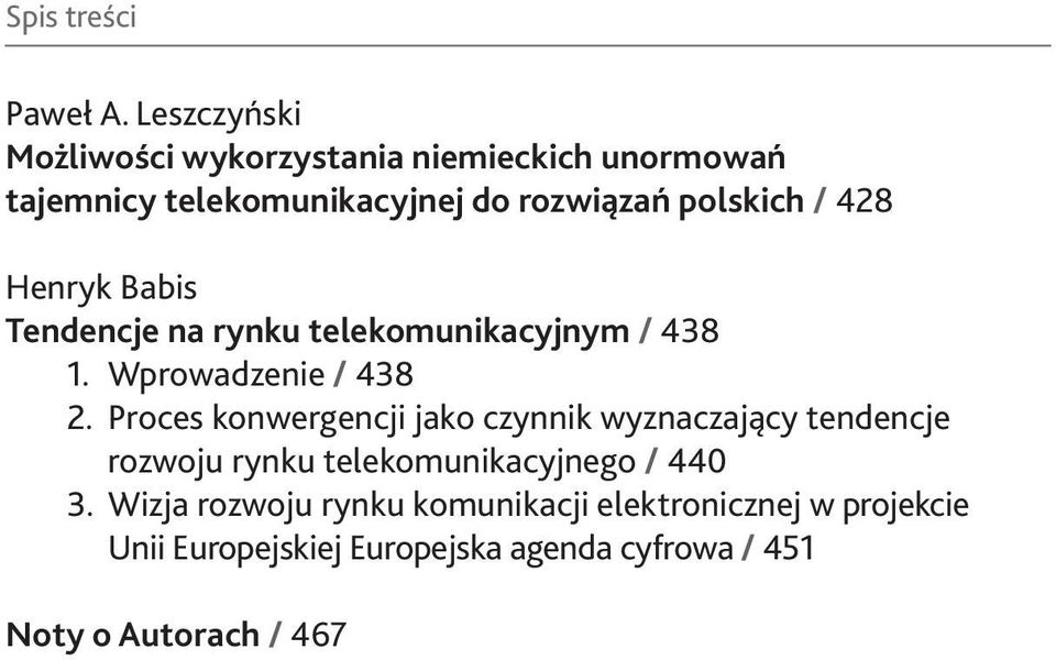 428 Henryk Babis Tendencje na rynku telekomunikacyjnym / 438 1. Wprowadzenie / 438 2.