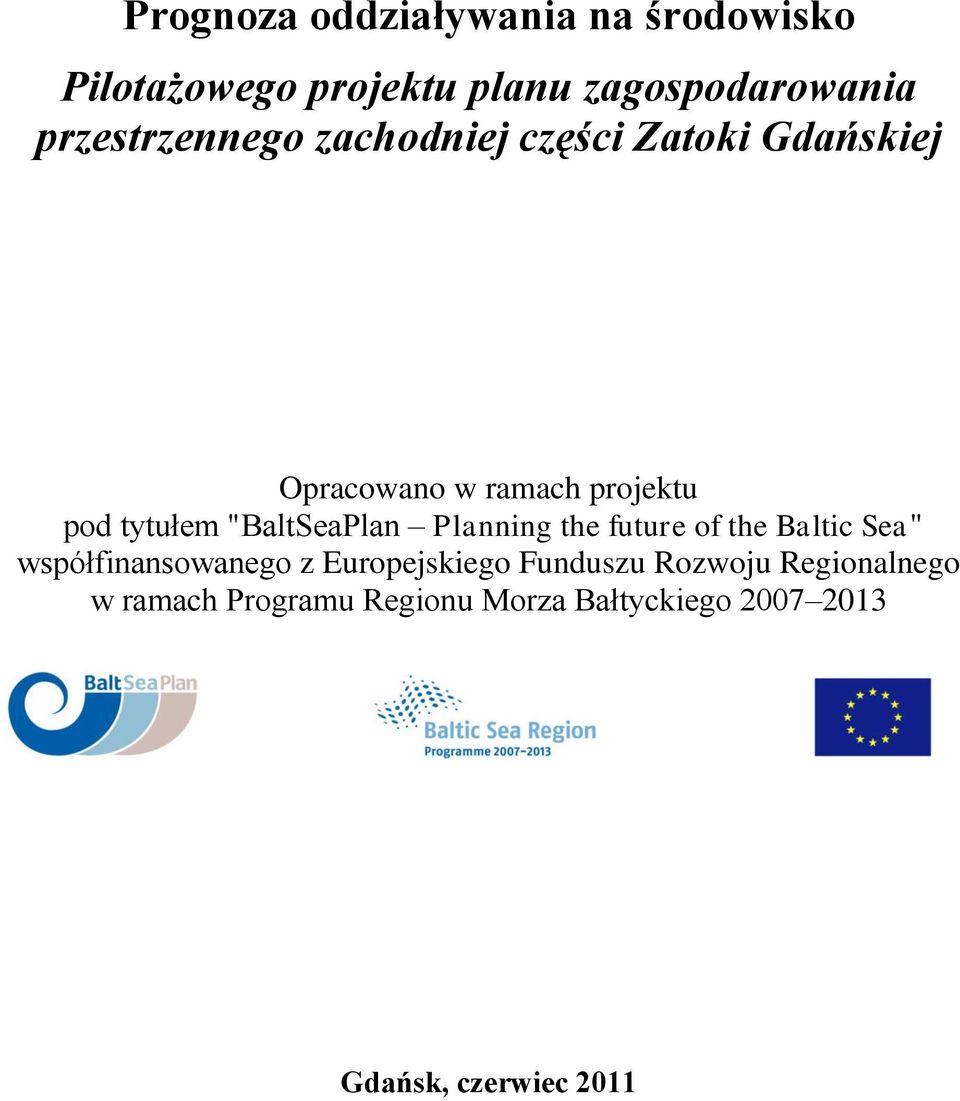 "BaltSeaPlan Planning the future of the Baltic Sea" współfinansowanego z Europejskiego
