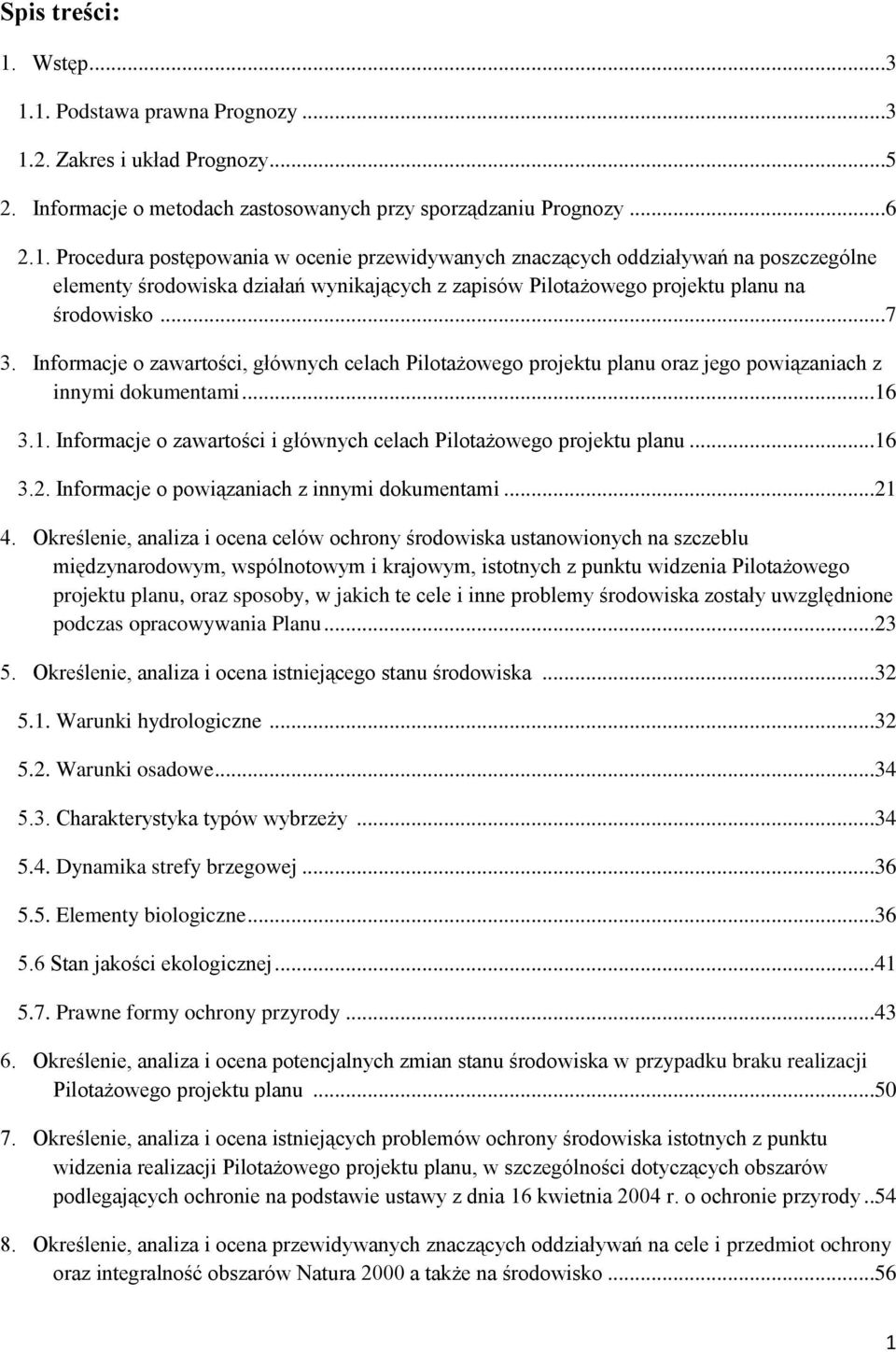 ..16 3.2. Informacje o powiązaniach z innymi dokumentami...21 4.