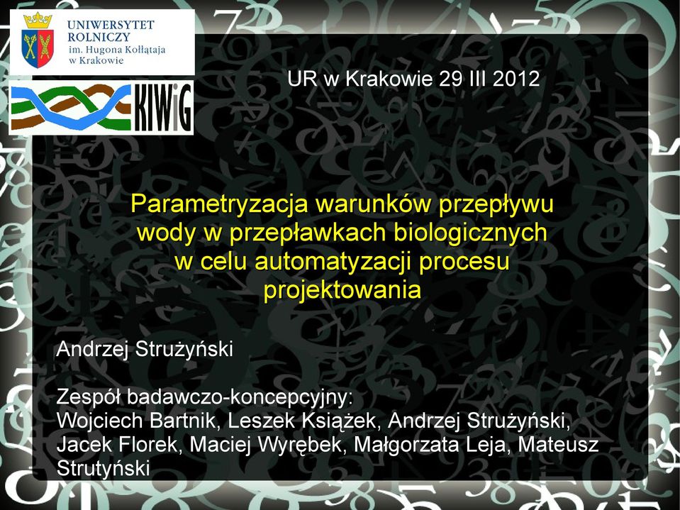 Andrzej Strużyński Zespół badawczo-koncepcyjny: Wojciech Bartnik, Leszek