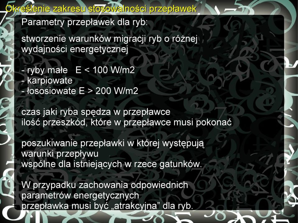 przepławce ilość przeszkód, które w przepławce musi pokonać poszukiwanie przepławki w której występują warunki przepływu