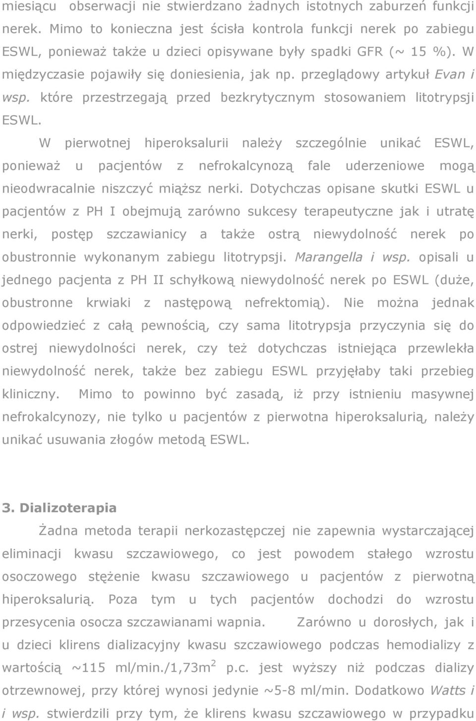 przeglądowy artykuł Evan i wsp. które przestrzegają przed bezkrytycznym stosowaniem litotrypsji ESWL.