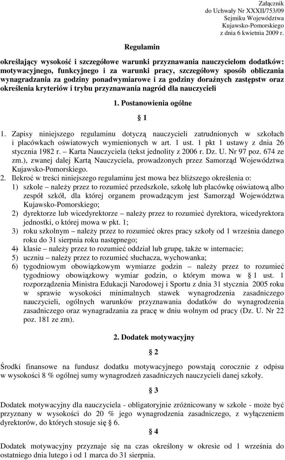 ponadwymiarowe i za godziny doraźnych zastępstw oraz określenia kryteriów i trybu przyznawania nagród dla nauczycieli 1. Postanowienia ogólne 1 1.