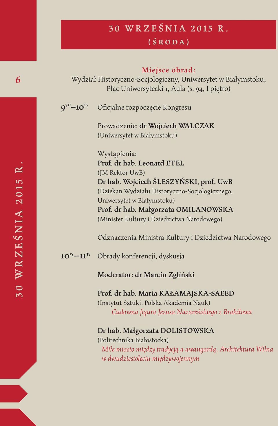 Wojciech ŚLESZYŃSKI, prof. UwB (Dziekan Wydziału Historyczno-Socjologicznego, Uniwersytet w Białymstoku) Prof. dr hab.