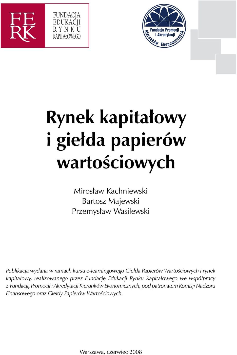 realizowanego przez Fundację Edukacji Rynku Kapitałowego we współpracy z Fundacją Promocji i Akredytacji