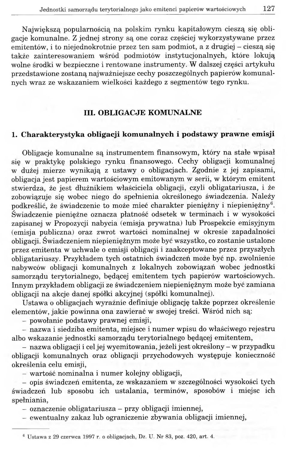 które lokują wolne środki w bezpieczne i rentowane instrumenty.