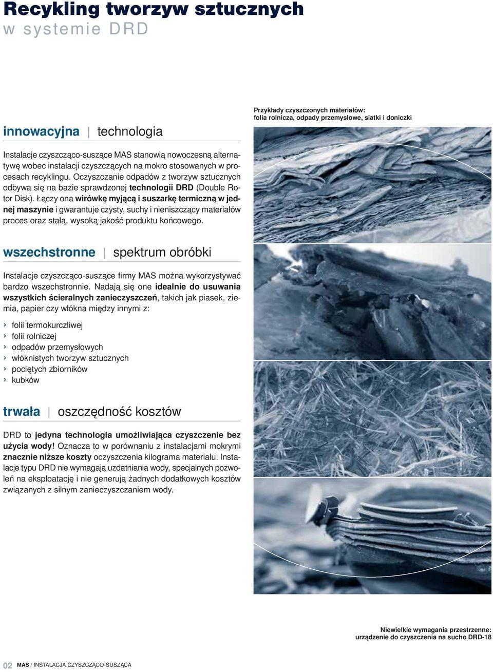 Oczyszczanie odpadów z tworzyw sztucznych odbywa się na bazie sprawdzonej technologii DRD (Double Rotor Disk).