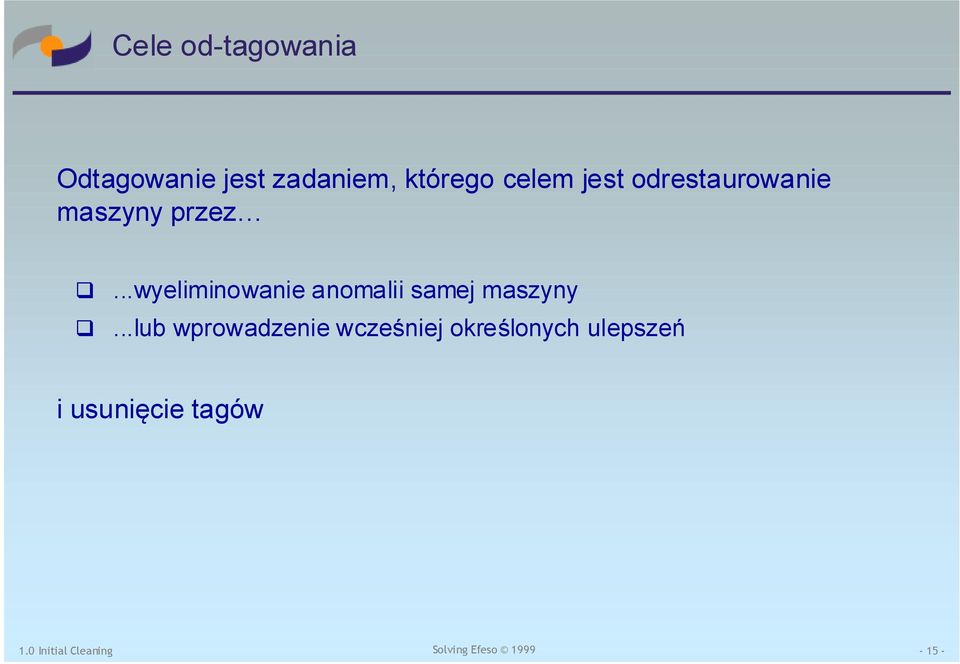 ..wyeliminowanie anomalii samej maszyny.