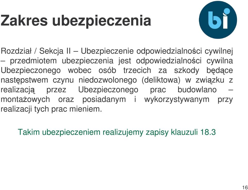 czynu niedozwolonego (deliktowa) w zwizku z realizacj przez Ubezpieczonego prac budowlano montaowych oraz