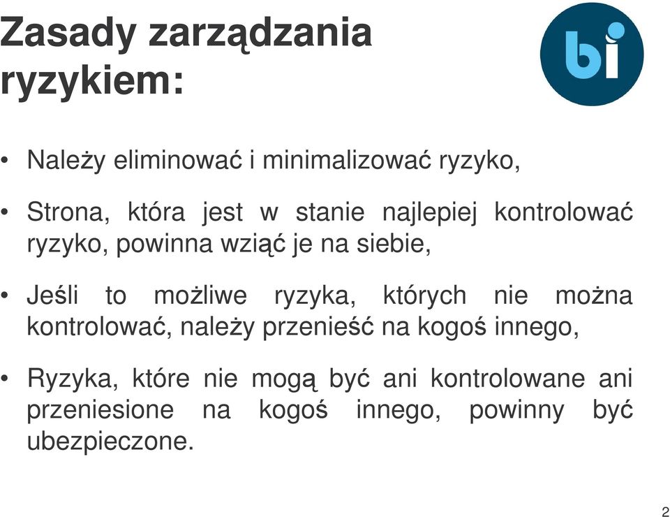 ryzyka, których nie mona kontrolowa, naley przenie na kogo innego, Ryzyka, które