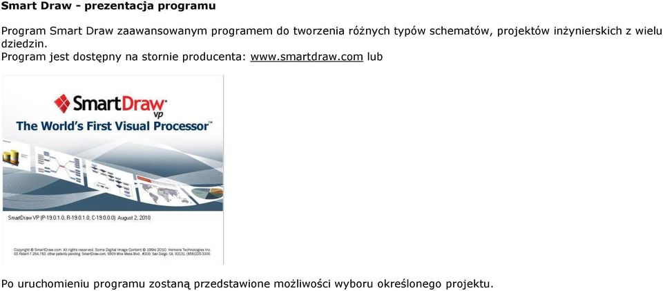 dziedzin. Program jest dostępny na stornie producenta: www.smartdraw.