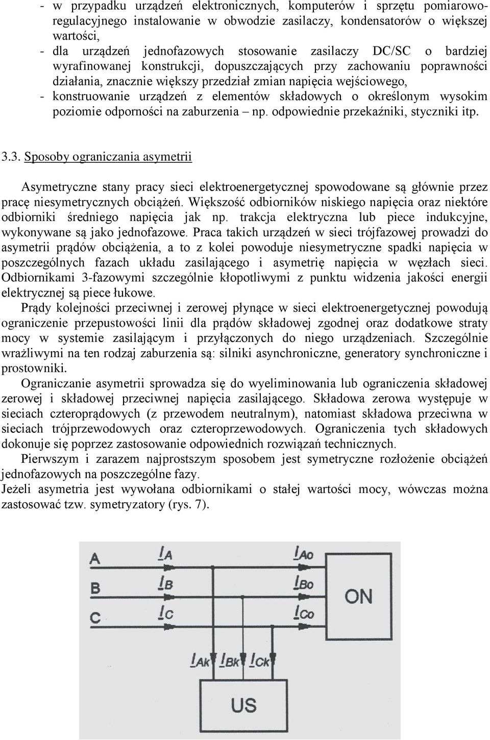 elementów składowych o określonym wysokim poziomie odporności na zaburzenia np. odpowiednie przekaźniki, styczniki itp. 3.