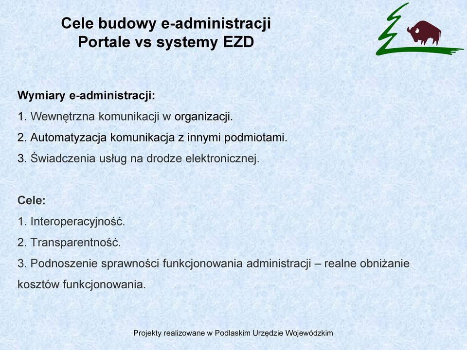 Świadczenia usług na drodze elektronicznej. Cele: 1. Interoperacyjność. 2.