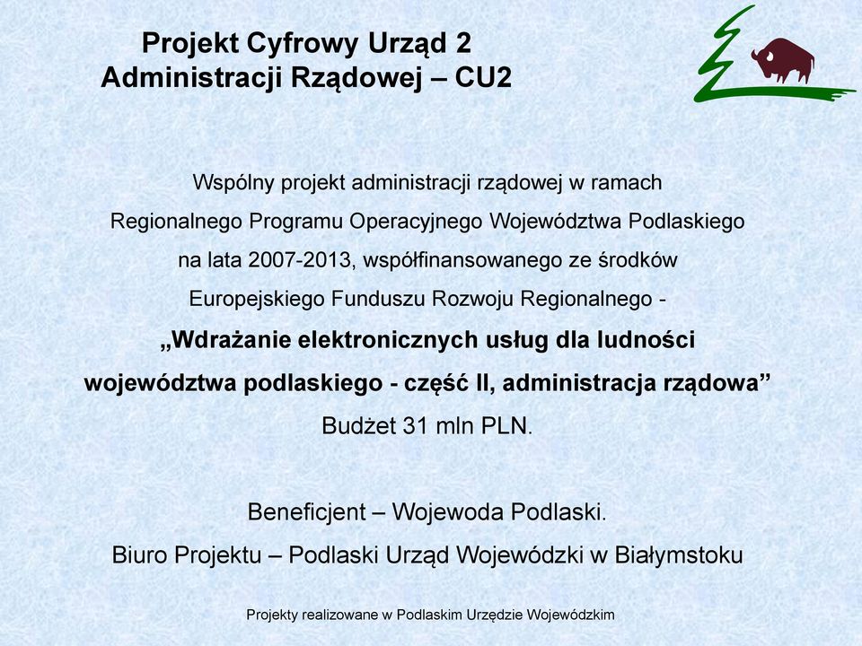 Funduszu Rozwoju Regionalnego - Wdrażanie elektronicznych usług dla ludności województwa podlaskiego - część II,