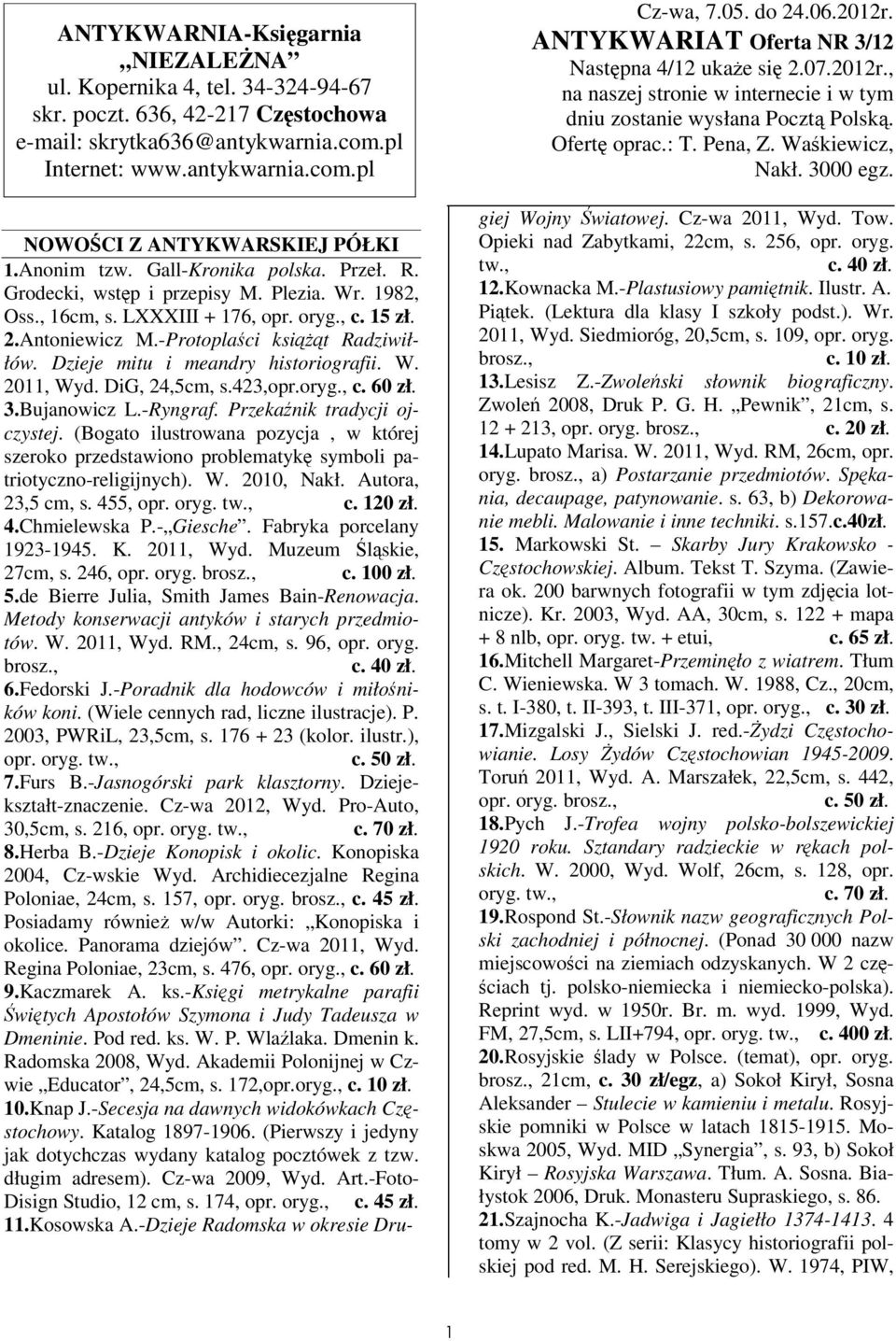 Dzieje mitu i meandry historiografii. W. 2011, Wyd. DiG, 24,5cm, s.423,opr.oryg., c. 60 zł. 3.Bujanowicz L.-Ryngraf. Przekanik tradycji ojczystej.