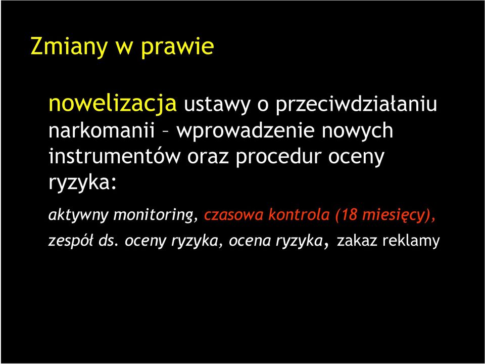 oceny ryzyka: aktywny monitoring, czasowa kontrola (18