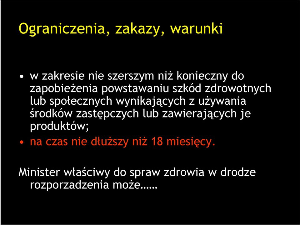 używania środków zastępczych lub zawierających je produktów; na czas nie