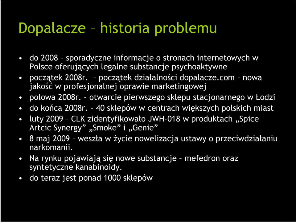 otwarcie pierwszego sklepu stacjonarnego w Łodzi do końca 2008r.