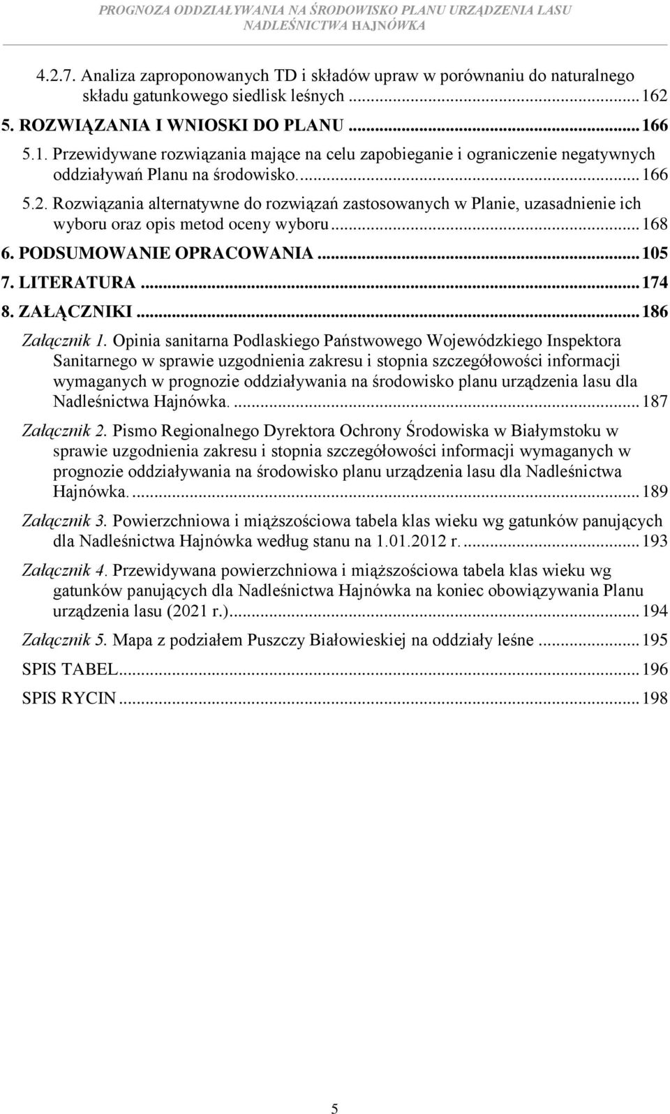 .. 168 6. PODSUMOWANIE OPRACOWANIA... 105 7. LITERATURA... 174 8. ZAŁĄCZNIKI... 186 Załącznik 1.