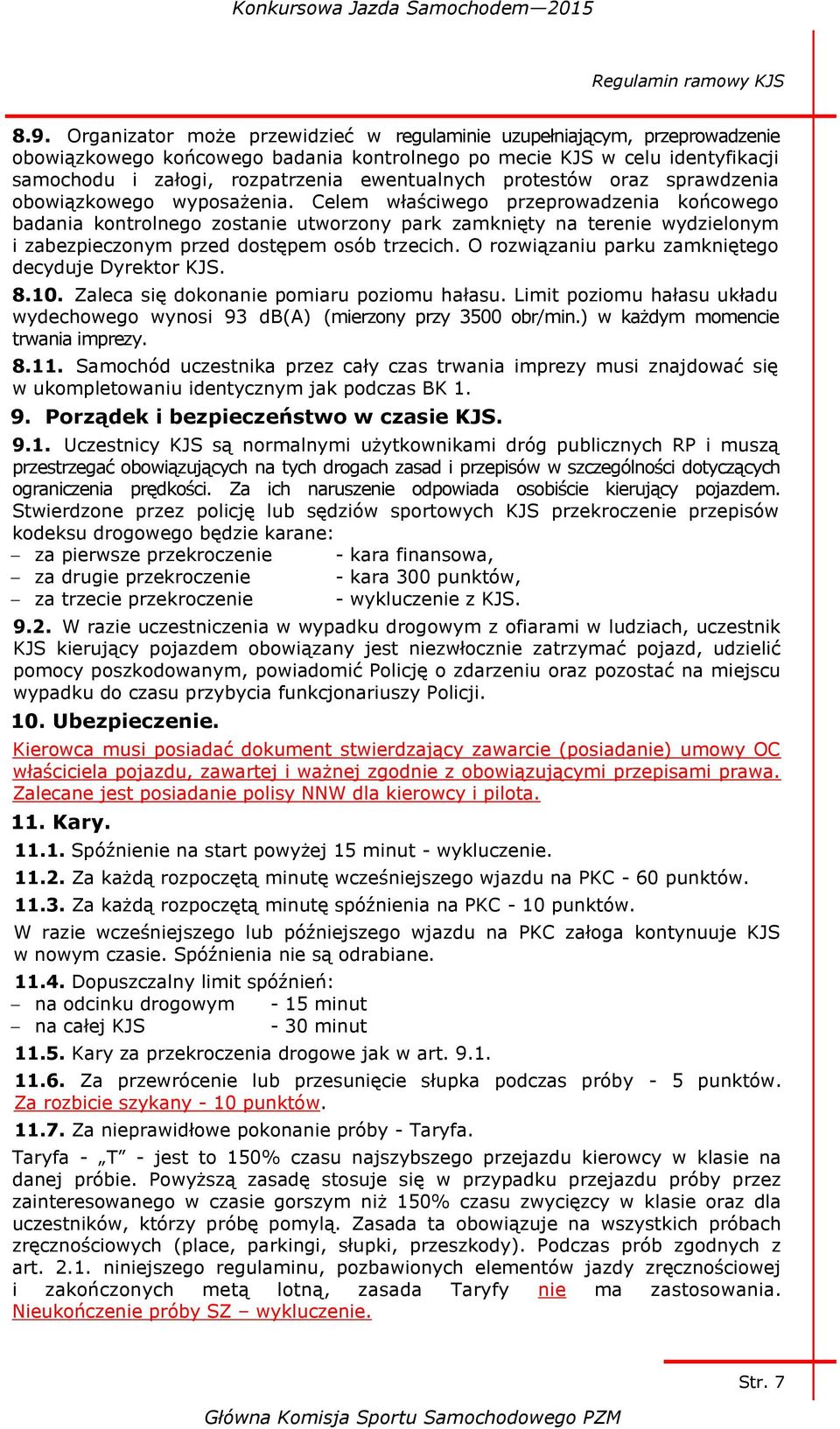 protestów oraz sprawdzenia obowiązkowego wyposażenia.