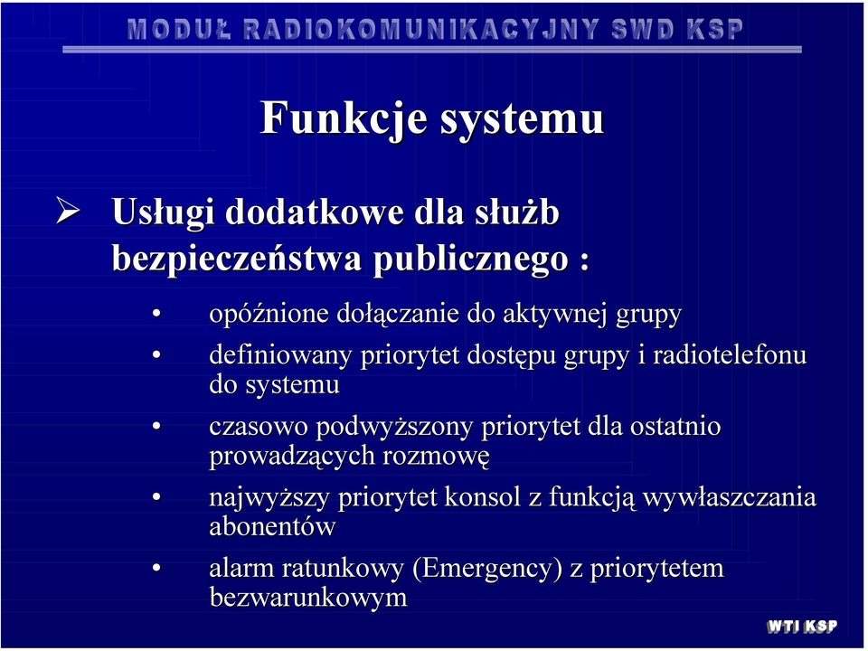 czasowo podwyższony priorytet dla ostatnio prowadzących rozmowę najwyższy priorytet konsol