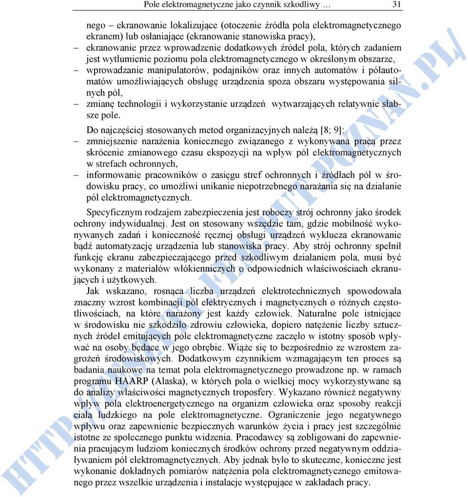 półautomatów umożliwiających obsługę urządzenia spoza obszaru występowania silnych pól, zmianę technologii i wykorzystanie urządzeń wytwarzających relatywnie słabsze pole.