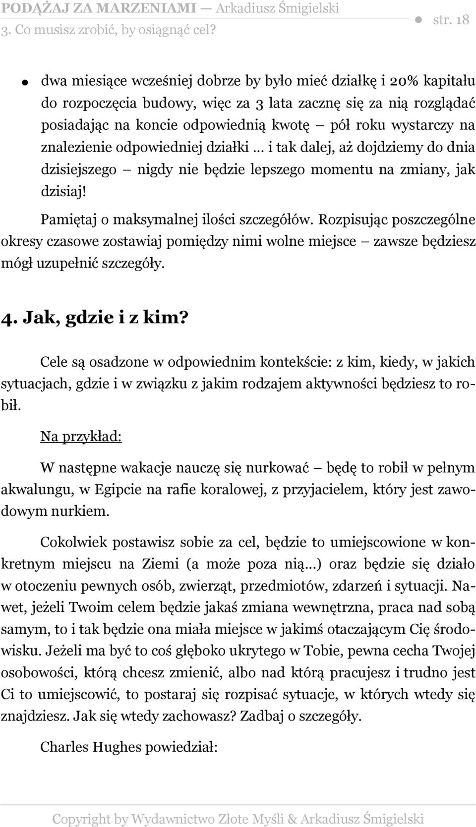 znalezienie odpowiedniej działki... i tak dalej, aż dojdziemy do dnia dzisiejszego nigdy nie będzie lepszego momentu na zmiany, jak dzisiaj! Pamiętaj o maksymalnej ilości szczegółów.