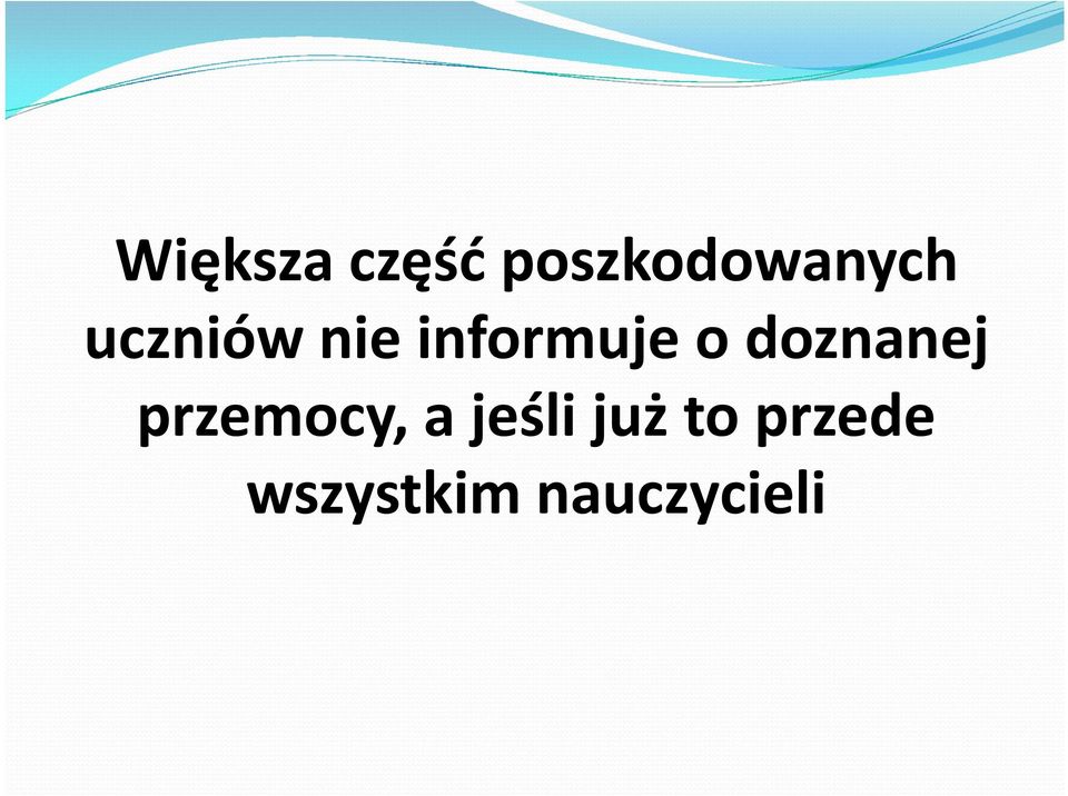 doznanej przemocy, a jeśli