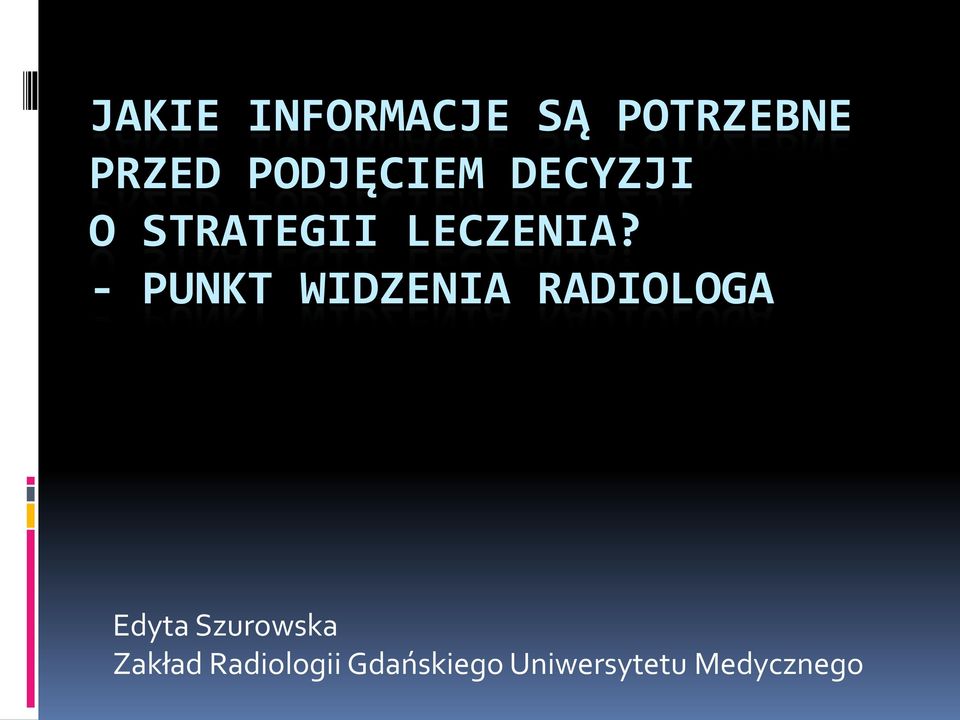 - PUNKT WIDZENIA RADIOLOGA Edyta Szurowska