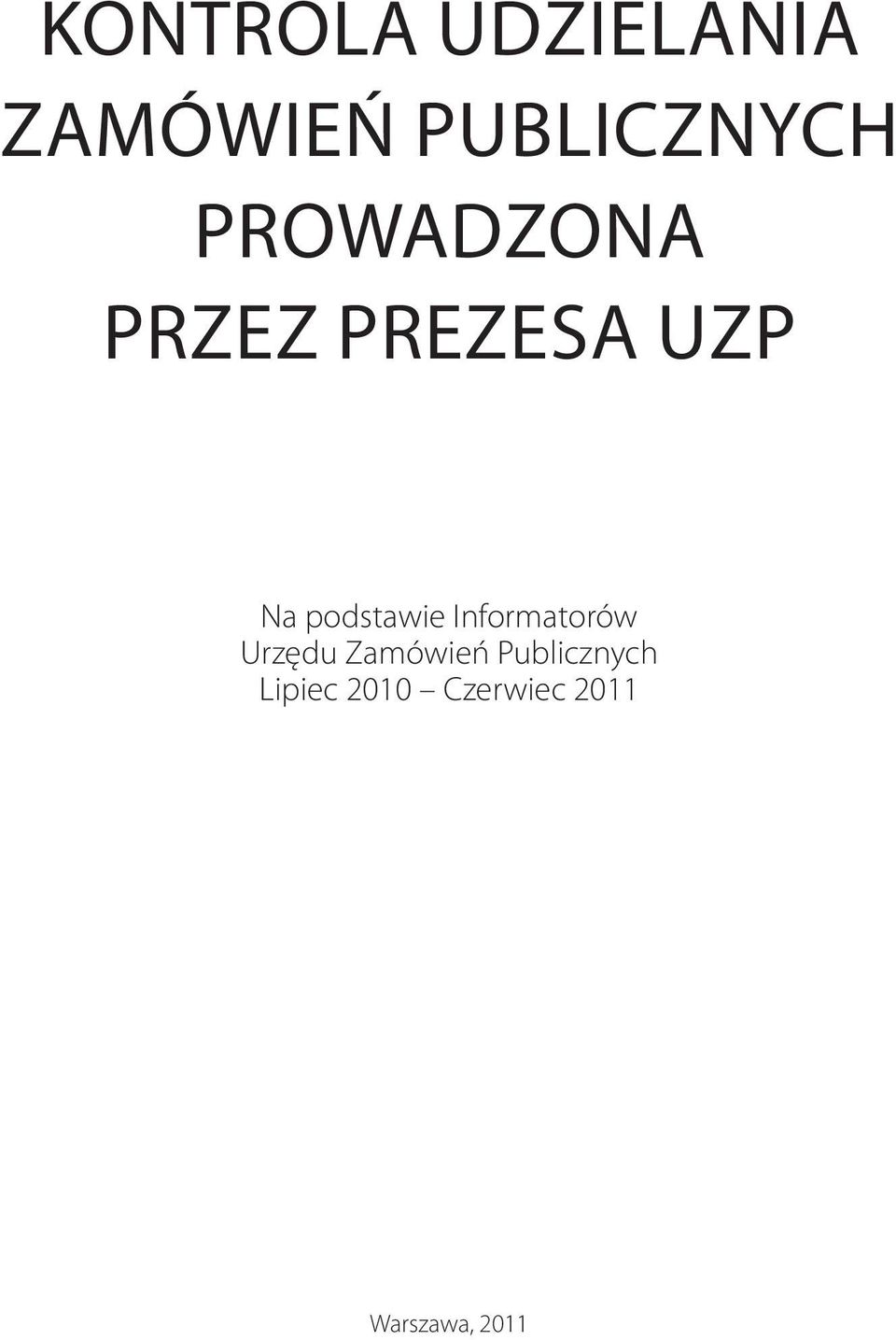 podstawie Informatorów Urzędu Zamówień