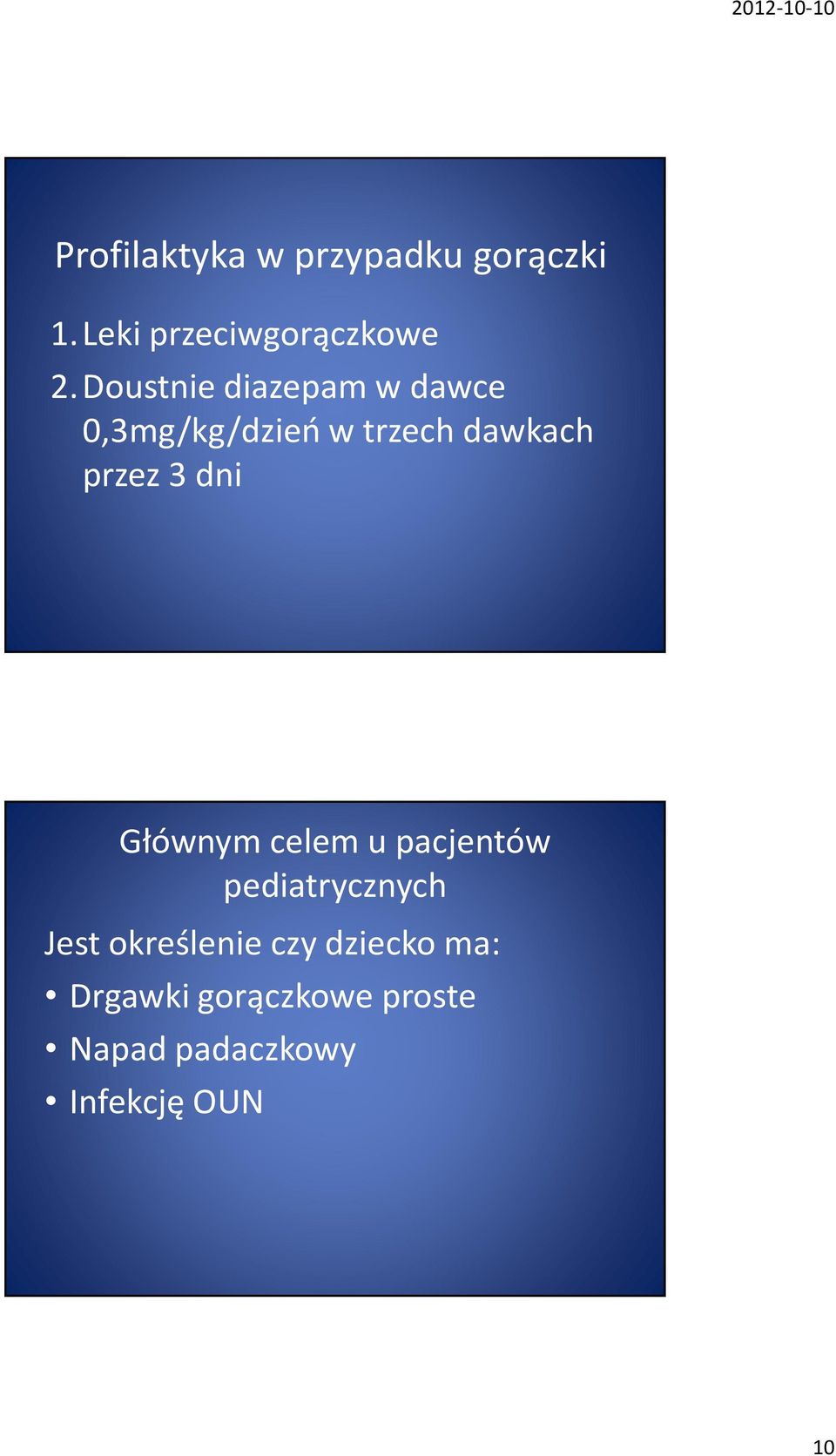 dni Głównym celem u pacjentów pediatrycznych Jest określenie czy