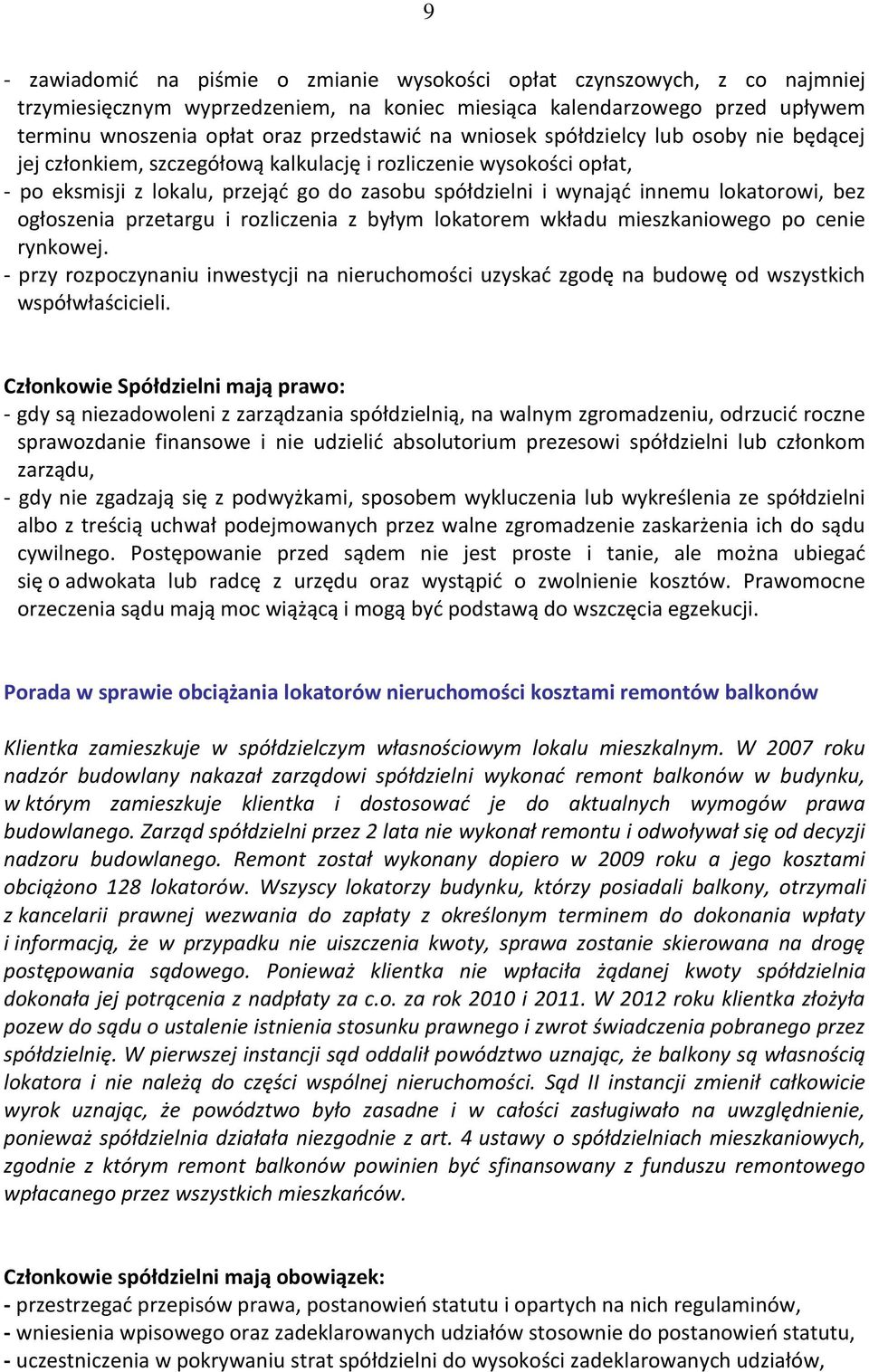 bez ogłoszenia przetargu i rozliczenia z byłym lokatorem wkładu mieszkaniowego po cenie rynkowej.