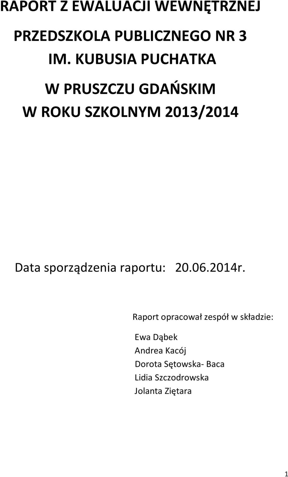 sporządzenia raportu: 20.06.2014r.