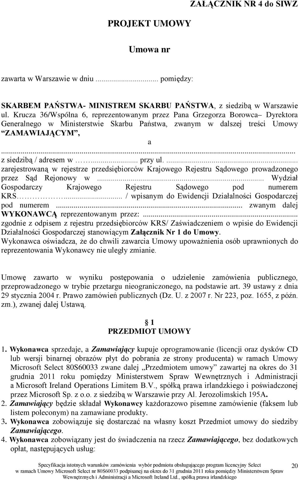 .. przy ul.... zarejestrowaną w rejestrze przedsiębiorców Krajowego Rejestru Sądowego prowadzonego przez Sąd Rejonowy w... Wydział Gospodarczy Krajowego Rejestru Sądowego pod numerem KRS.