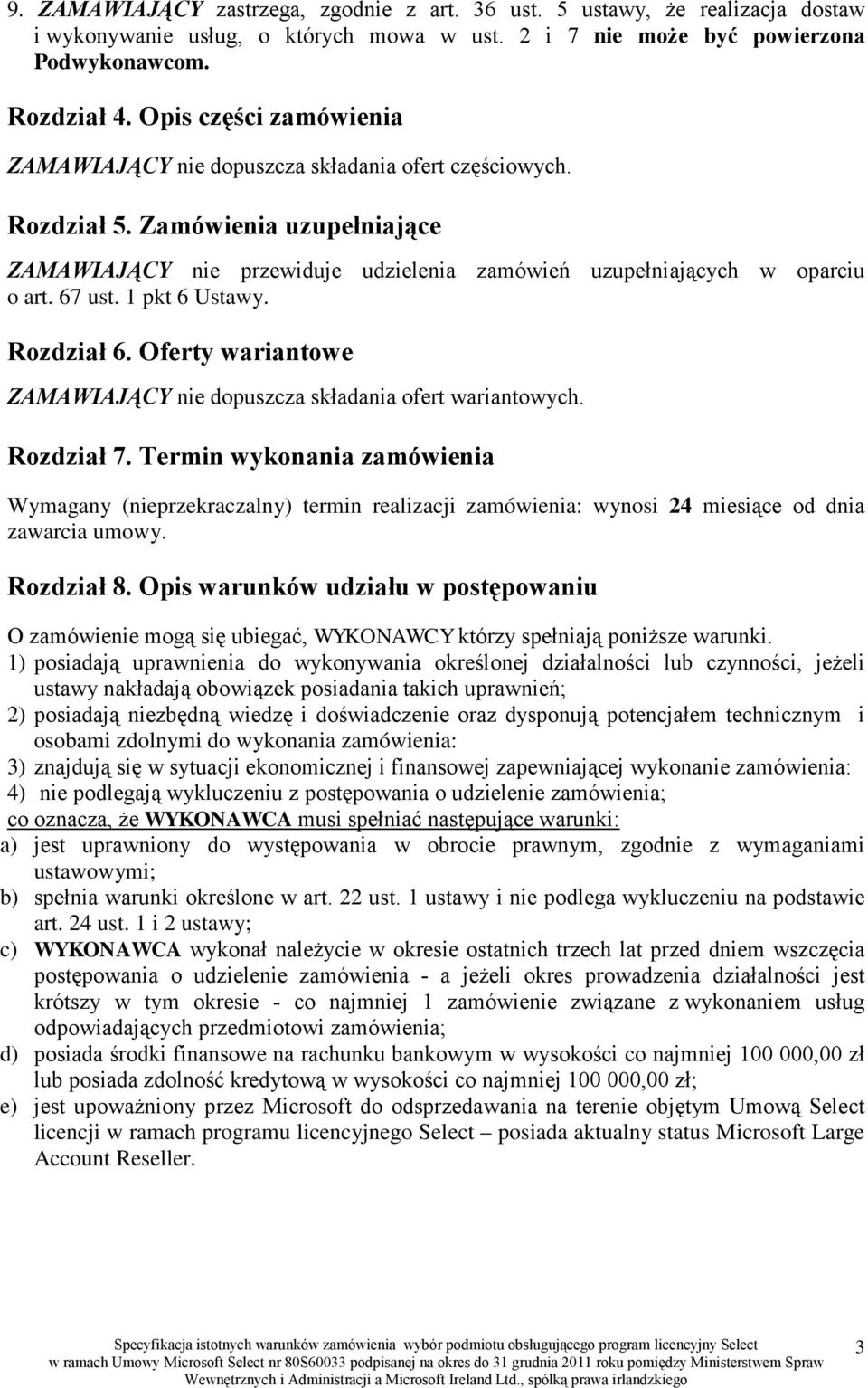 67 ust. 1 pkt 6 Ustawy. Rozdział 6. Oferty wariantowe ZAMAWIAJĄCY nie dopuszcza składania ofert wariantowych. Rozdział 7.